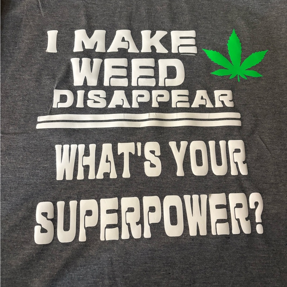 Gray Graphic Tee - "I Make Weed Disappear"